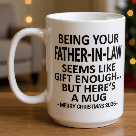 Being Your Father-In-Law Christmas Gift 2026 Unique Mug
